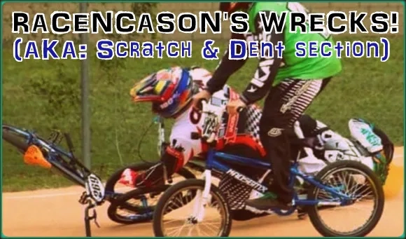 RacenCason's Wrecks -------    <<<< Scratch & Dent>>>>